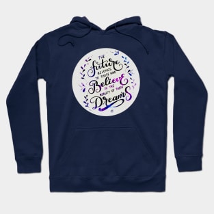 The future belongs to those who believe in the beauty of their dreams (Indigo) Hoodie